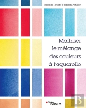 Maîtriser Le Mélange Des Couleurs À L'Aquarelle