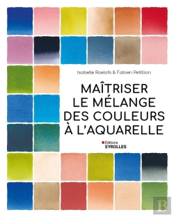 Bertrand.pt - Maîtriser Le Mélange Des Couleurs À L'Aquarelle