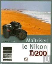 Maîtriser Le Nikon D200