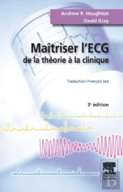 Maîtriser L'Ecg ; De La Théorie À La Clinique (3e Édition)