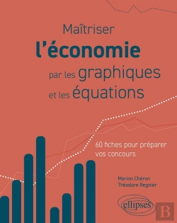 Bertrand.pt - Maîtriser L'Économie Par Les Graphiques Et Les Équations : 60 Fiches Pour Préparer Vos Concours