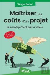 Maitriser Les Couts D'Un Projet - Le Management Par La Valeur - 4e Edition Enrichie