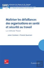 Maitriser Les Defaillances Des Organisations En Sante Et Securite Au Travail La Methode Tripod Coll