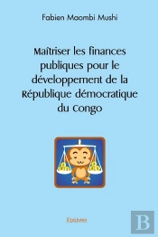 Maîtriser Les Finances Publiques Pour Le Développement De La République Démocratique Du Congo