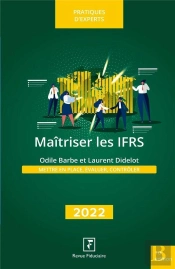 Maitriser Les Ifrs : Mettre En Place, Évaluer, Contrôler (Édition 2022)