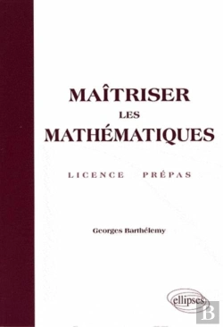 Bertrand.pt - Maîtriser Les Mathématique ; Licence Et Préepas