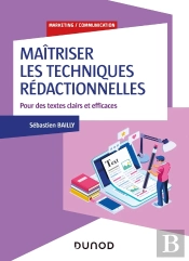 Maîtriser Les Techniques Rédactionnelles ; Pour Des Textes Clairs Et Efficaces
