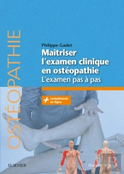 Maîtriser L'Examen Clinique En Ostéopathie ; L'Examen Pas À Pas