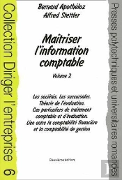 Maitriser L'Information Comptable - Volume 2 : Les Sociétés, Les Succursales, Théorie De L'Évaluation, Cas Particuliers De Traitement Comptable Et D'Évaluation, Lien Entre La Comptabilité Financière E