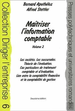 Bertrand.pt - Maitriser L'Information Comptable - Volume 2 : Les Sociétés, Les Succursales, Théorie De L'Évaluation, Cas Particuliers De Traitement Comptable Et D'Évaluation, Lien Entre La Comptabilité Financière E