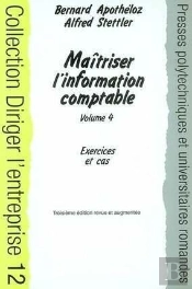 Maîtriser L'Information Comptable : Volume 4 : Exercices Et Cas - Coll. Diriger L'Entreprise - 12