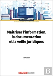 Maîtriser L'Information, La Documentation Et La Veille Juridiques (4e Édition)
