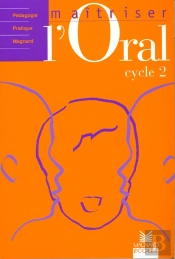 Maîtriser L'Oral ; Cycle 2