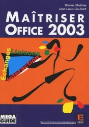 Maîtriser Office 2003 Échanges, Liaisons, Interaction