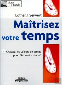Bertrand.pt - Maîtrisez Votre Temps : Chassez Les Voleurs De Temps Pour Être Moins Stressé