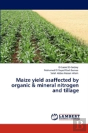 Maize Yield Asaffected By Organic & Mineral Nitrogen And Tillage