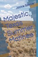 Majestic, Texas Summer Matinee
