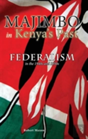 Majimbo In Kenya'S Past: Federalism In The 1940s And 1950s