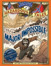 Major Impossible (Nathan Hale'S Hazardous Tales #9)