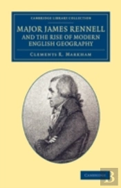 Major James Rennell And The Rise Of Modern English Geography