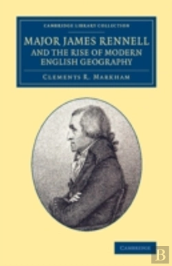 Bertrand.pt - Major James Rennell And The Rise Of Modern English Geography