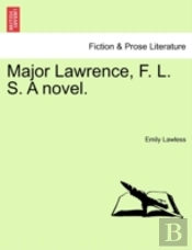 Major Lawrence, F. L. S. A Novel.