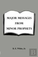 Major Messages From Minor Prophets