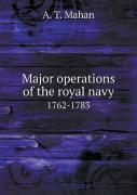 Major Operations Of The Royal Navy 1762-1783