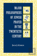 Major Philosophers Of Jewish Prayer In The 20th Century