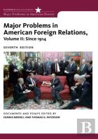 Major Problems In American Foreign Relations, Volume Ii: Since 1914
