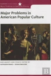Major Problems In American Popular Culture