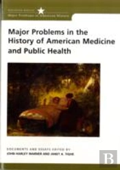 Major Problems In The History Of American Medicine