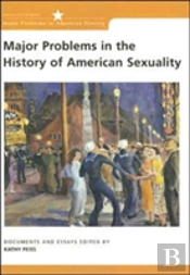 Major Problems In The History Of American Sexuality