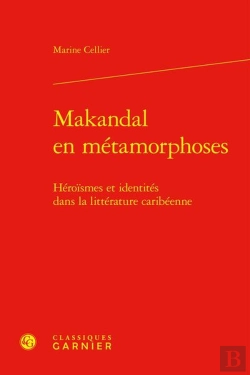 Bertrand.pt - Makandal En Métamorphoses : Héroïsmes Et Identités Dans La Littérature Caribéenne