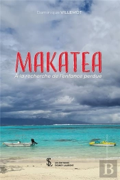 Makatea, À La Recherche De L'Enfance Perdue