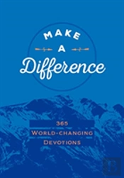Make A Difference:365 World-Changing Devotions