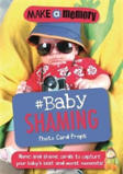 Make A Memory #Baby Shaming Photo Card Props