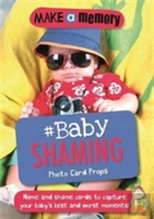 Make A Memory #Baby Shaming Photo Card Props