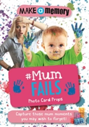 Make A Memory #Mum Fails Photo Card Props