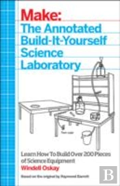 Make Â€“ The Annotated Buildâ€“Itâ€“Yourself Science Laboratory