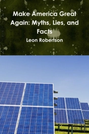 Make America Great Again: Myths, Lies, And Facts