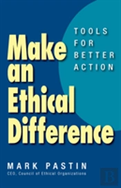 Make An Ethical Difference; Tools For Better Action