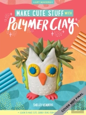 Make Cute Stuff With Polymer Clay