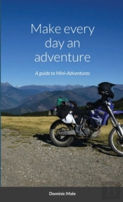 Make Every Day An Adventure