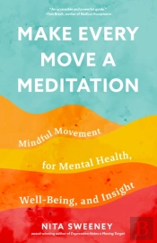 Make Every Move A Meditation