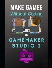 Make Games Without Coding In Gamemaker Studio 2