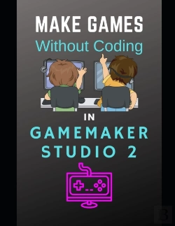 Bertrand.pt - Make Games Without Coding In Gamemaker Studio 2