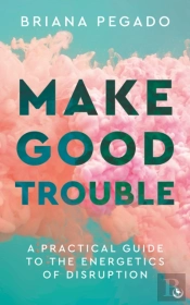 Make Good Trouble