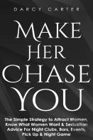 Make Her Chase You