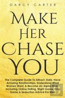 Make Her Chase You